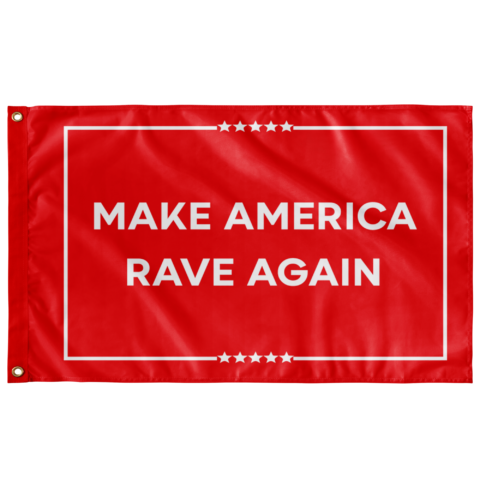 Red campaign slogan rave flag reading Make America Rave Again with star border, flat view