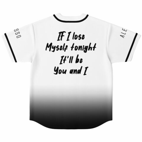 Black and white fade jersey back reading if I lose myself tonight it'll be you