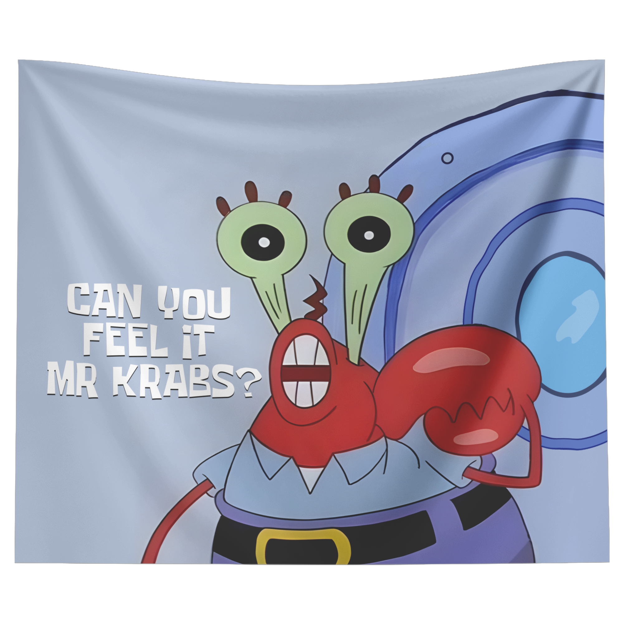 can you feel it mr krabs meme