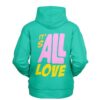 Pink-and-yellow bubble-letter "IT'S ALL LOVE" graphic fills teal hoodie back in studio view