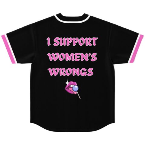 Black jersey back with pink “I SUPPORT WOMEN’S WRONGS” lettering and lips holding lollipop